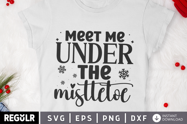 Meet me under the mistletoe SVG, Winter SVG Design