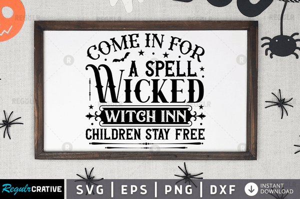 come in for a spell wicked witch inn children stay free Svg Designs Silhouette Cut Files