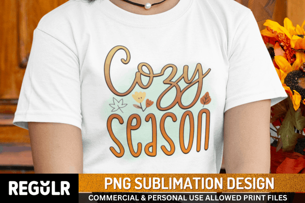 Cozy season Sublimation PNG, Fall Sublimation PNG