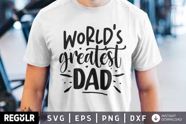 Worlds greatest dad SVG, Father's day SVG Design