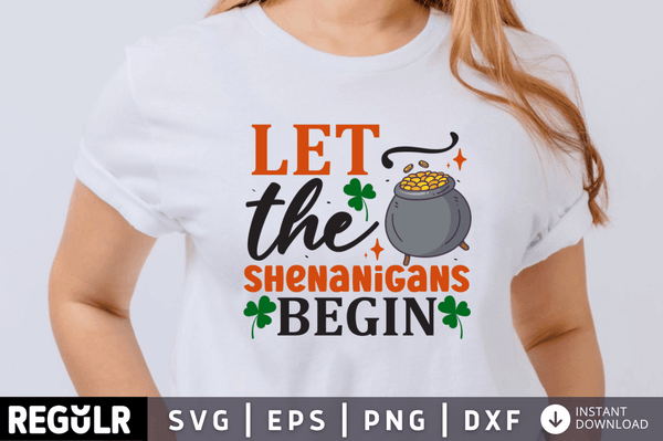 Let the shenanigans begin SVG, St. Patrick's Day SVG Design