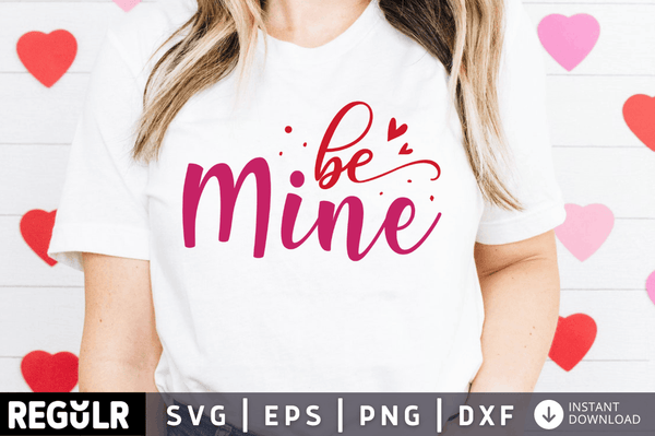 Be mine SVG, Valentines SVG Design