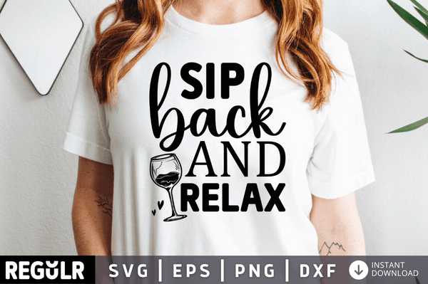 Sip back and relax SVG, Sarcastic SVG Design