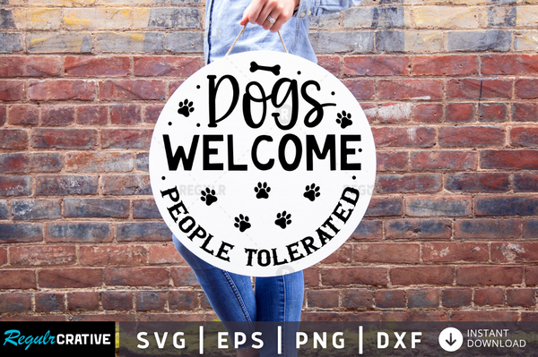 dogs welcome people tolerated Svg Designs Silhouette Cut Files