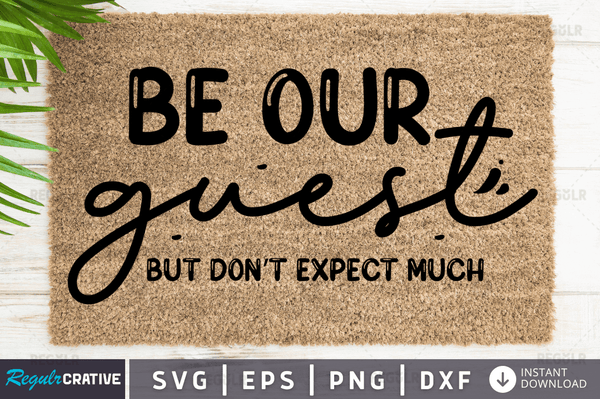 be our guest but don't expect much Svg Dxf Png Files Crafters