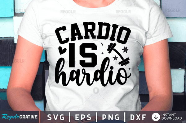 cardio is hardio svg png cricut file