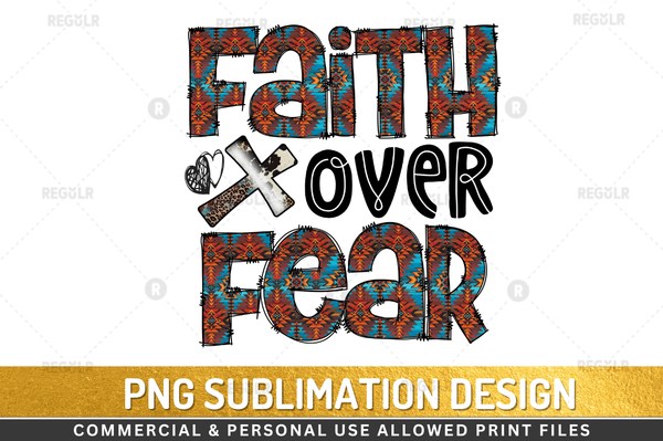 faith over fear Sublimation Design Downloads, Faith PNG Design