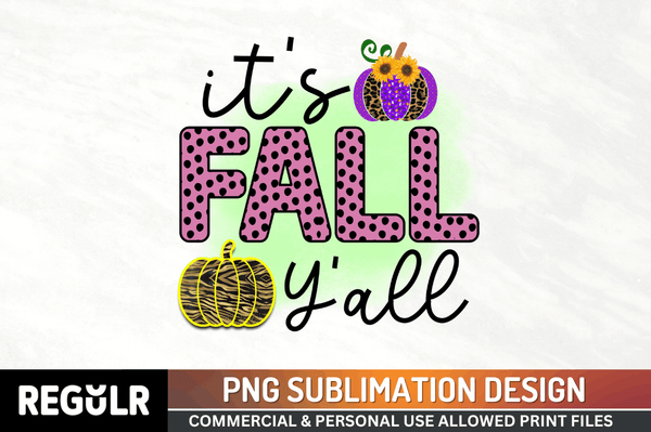 It's fall y'all Sublimation PNG, Fall PNG Design
