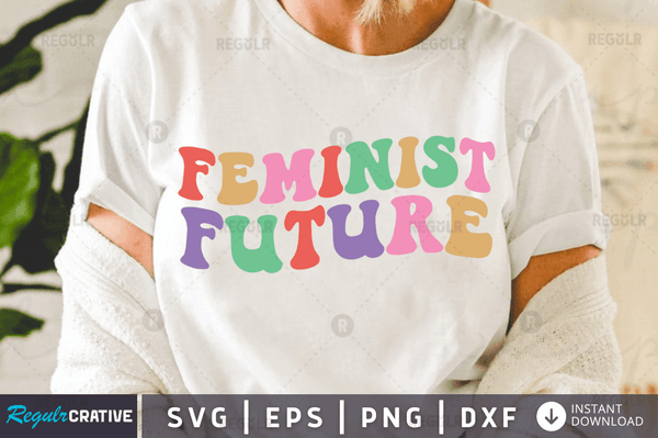 feminist future count svg cricut Instant download cut Print files