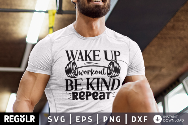 Wake up workout be kind repeat SVG, Workout SVG Design