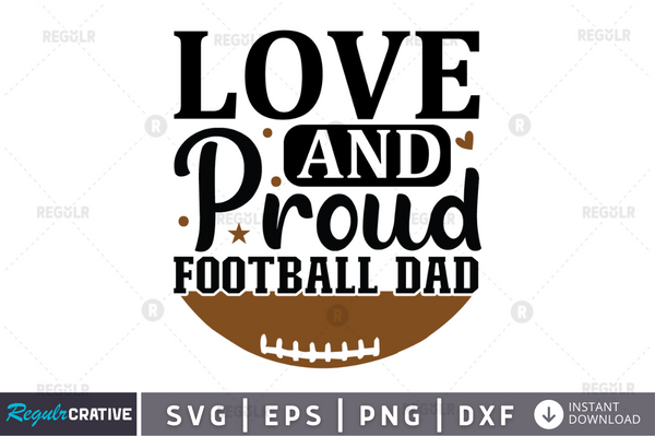 love and proud football dad svg cricut Instant download cut Print files