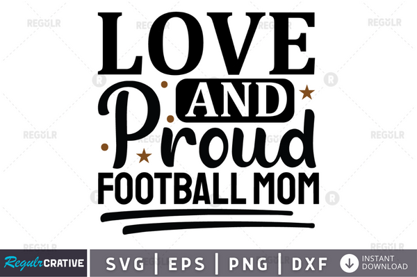 love and proud football mom svg cricut Instant download cut Print files