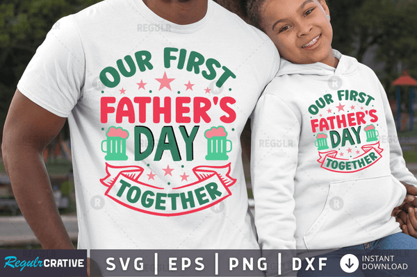 our first father's day together SVG cricut cut files