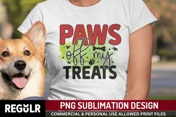 Paws off my treats Sublimation PNG, Dog Sublimation Design