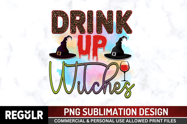 Drink up witches Sublimation PNG, Halloween Sublimation Design