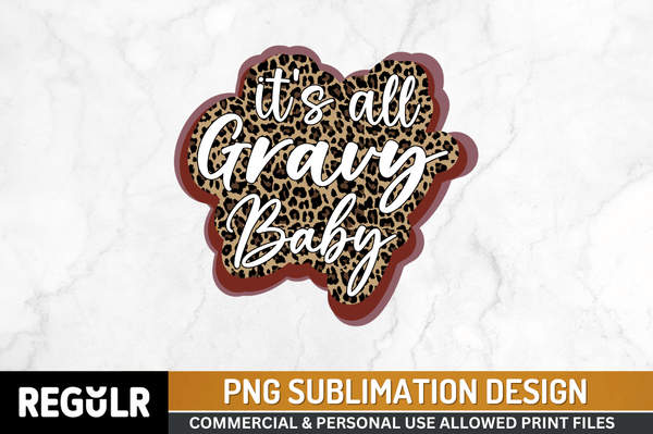 It's all gravy baby Sublimation PNG, Thanksgiving Sublimation Design