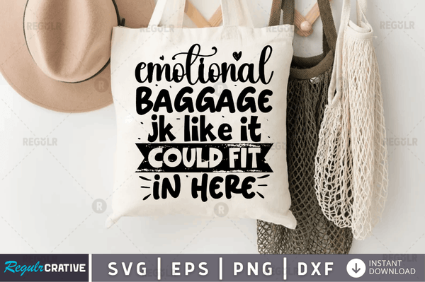 Emotional baggage jk like it could fit in here svg cricut Instant download cut Print files