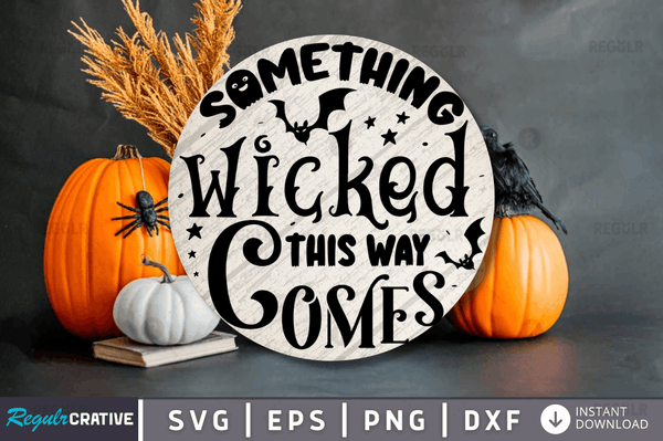 Something wicked this way comes Svg Design Cricut Cut File