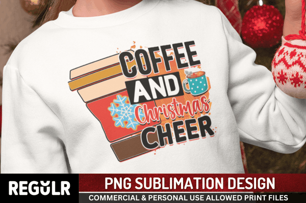 Coffee and Christmas cheer Sublimation PNG, Christmas Sublimation Design