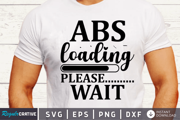 Abs loading please wait SVG Cut File, Workout Quote