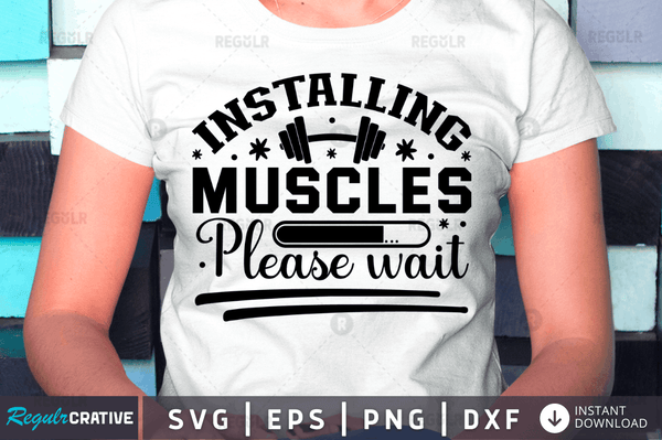 installing muscles please wait svg png cricut file