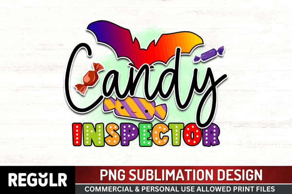 Candy inspector Sublimation PNG, Halloween  quotes Sublimation Design