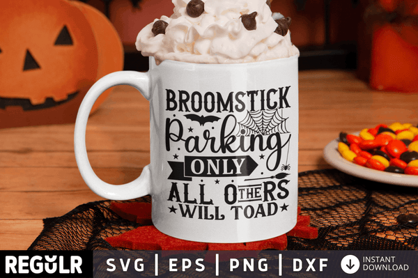Broomstick parking only all others will toad  SVG, Halloween SVG Design