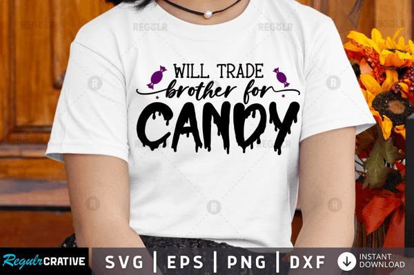 Will trade Brother for candy  Svg Dxf Png Cricut File