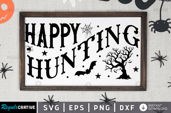 happy hunting Svg Designs Silhouette Cut Files
