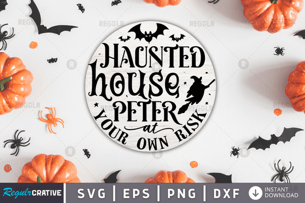 Haunted house peter at your own risk Svg Design Cricut Cut File