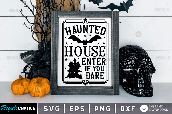 haunted house enter if you dare Svg Dxf Png