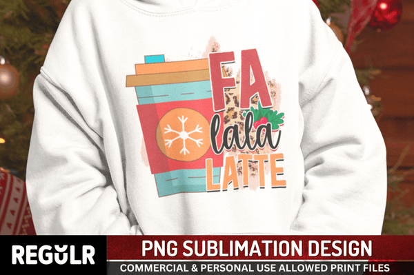 Fa lala latte Sublimation PNG, Christmas Sublimation Design
