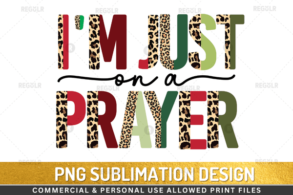 i'm just on a prayer Sublimation Design Downloads, PNG Transparent