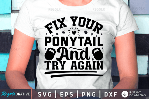 fix your ponytail and try again svg png cricut file