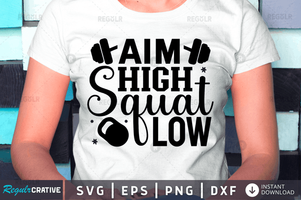 aim high squat low svg png cricut file