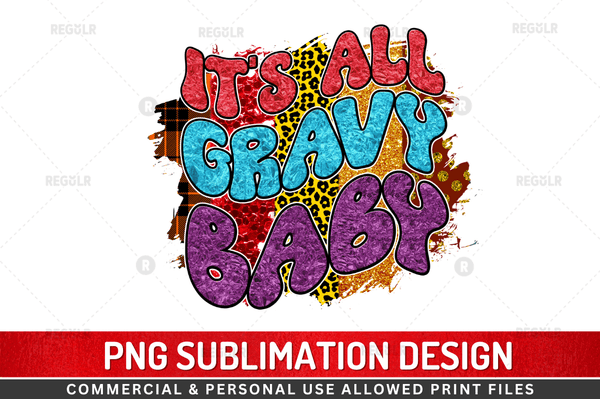 it's all gravy baby Sublimation Design, Digital Download, Sublimation Png