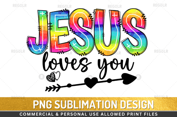 jesus loves you Sublimation Design Downloads, PNG Transparent
