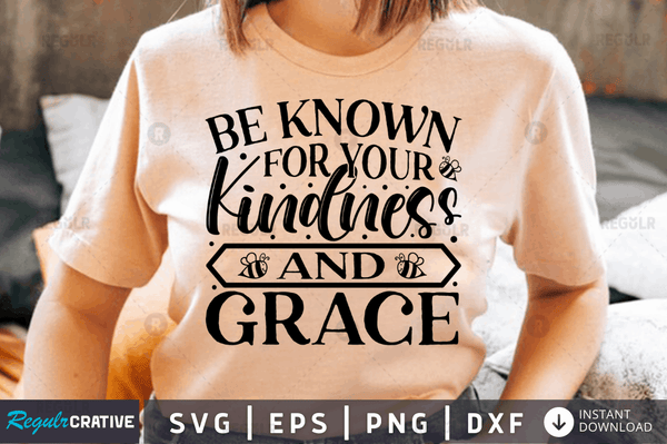 Be known for your kindness and grace SVG Cut File, Workout Quote