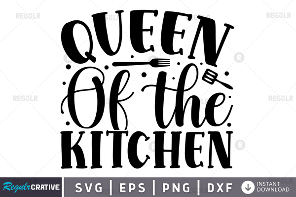 Queen Of The Kitchen svg png cricut file