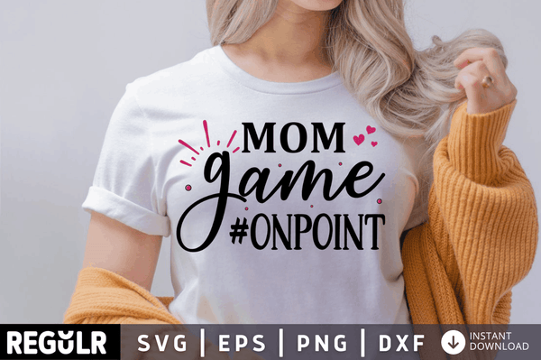 Mom game on point  SVG, Mom Hustle SVG Design