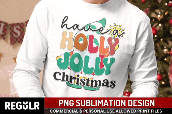 Have a holly jolly Christmas Sublimation PNG, Christmas Sublimation Design