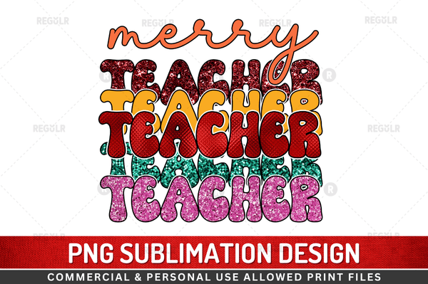 merry teacher Sublimation  PNG  Design File