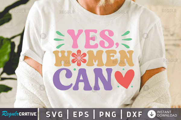 yes, women can svg cricut Instant download cut Print files