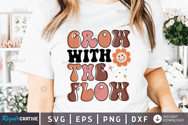 Grow with the flow svg cricut Instant download cut Print files