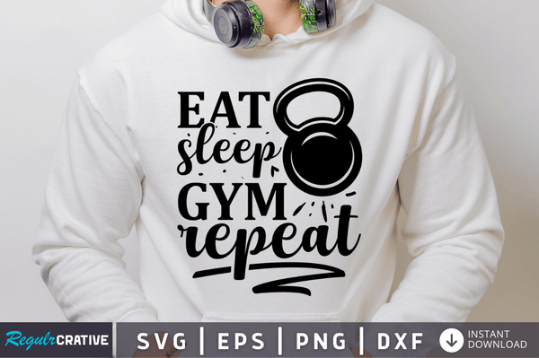 Eat sleep gym repeat SVG Cut File, Workout Quote