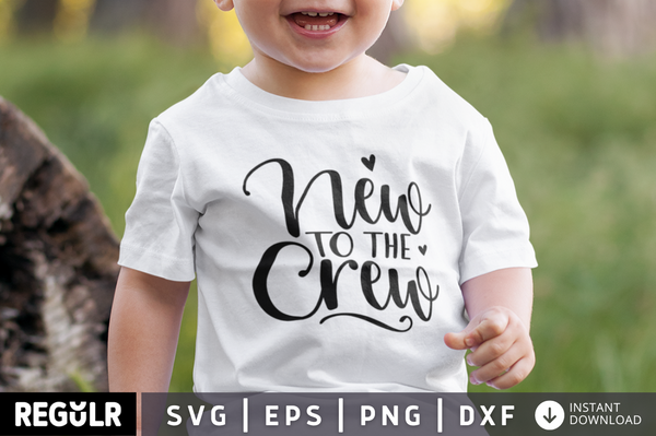 New to the crew SVG| Baby SVG Design