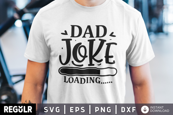Dad joke loading SVG, Father's day SVG Design