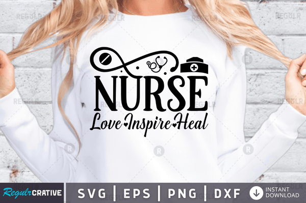 Nurse love inspire heal svg png cricut file