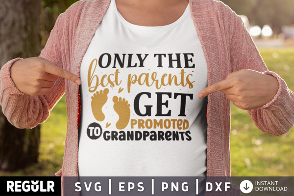 Only the best parents get promoted to grandparents SVG, Pregnancy SVG Design
