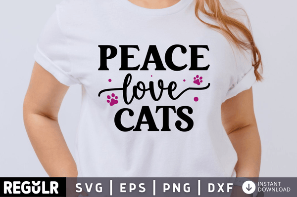Peace love cats SVG Cut File, Cat Lover Quote